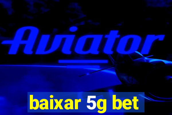 baixar 5g bet